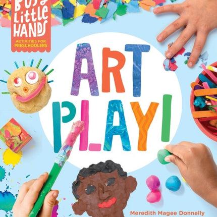 Busy Little Hands: Art Play!: Activities for Preschoolers