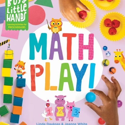 Busy Little Hands: Math Play!: Learning Activities for Preschoolers