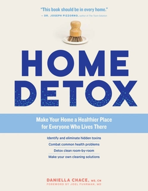 Home Detox: Make Your Home a Healthier Place for Everyone Who Lives There