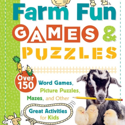 Farm Fun Games & Puzzles: Over 150 Word Games, Picture Puzzles, Mazes, and Other Great Activities for Kids