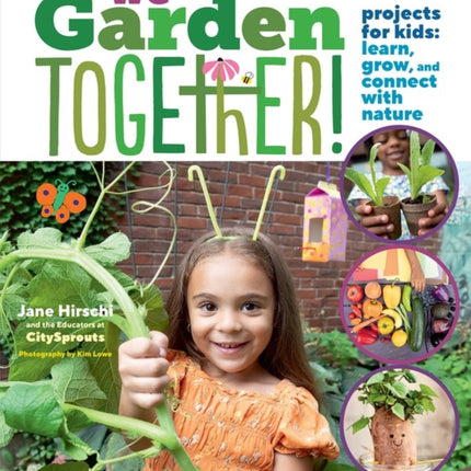 We Garden Together!: Projects for Kids: Learn,