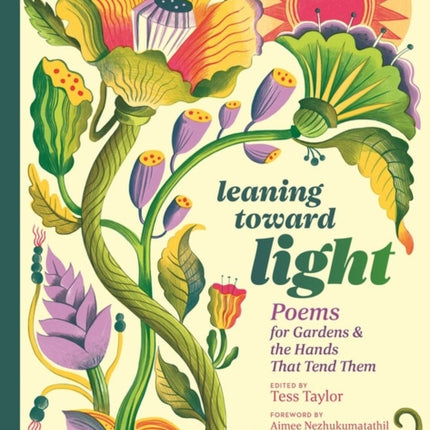 Leaning toward Light: Poems for Gardens & the Hands That Tend Them