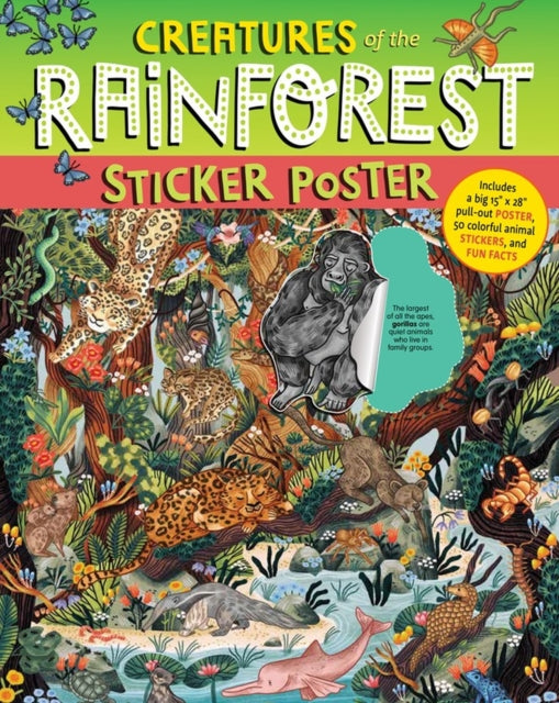 Creatures of the Rainforest Sticker Poster: Includes a Big 15" x 28" Poster, 50 Colorful Animal Stickers, and Fun Facts