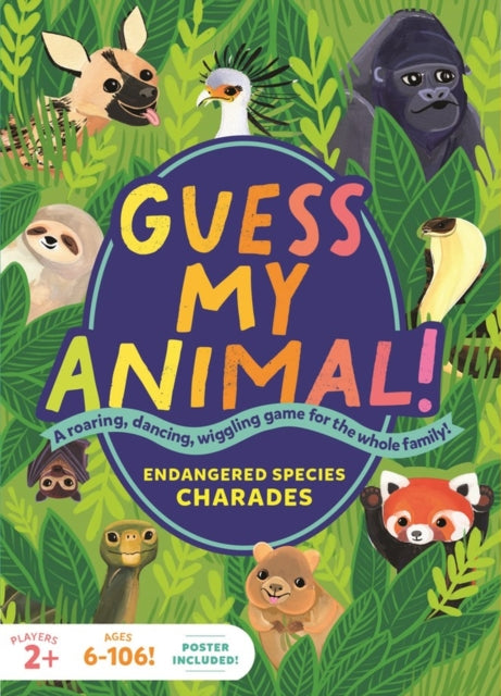 Guess My Animal!: Endangered Species Charades; A Roaring, Dancing, Wiggling Game for the Whole Family!