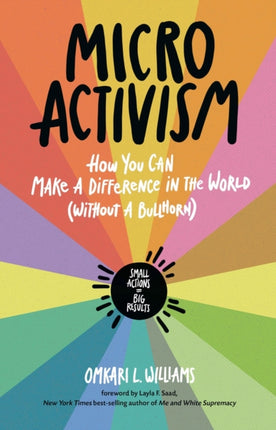 Micro Activism: How to Use Your Unique Talents to Make a Difference in the World