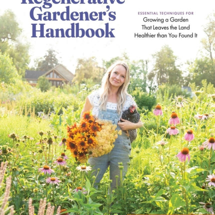 The Regenerative Gardeners Handbook