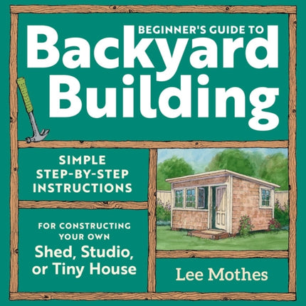 Beginners Guide to Backyard Building