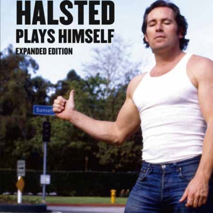 Halsted Plays Himself: Revised and Expanded Edition