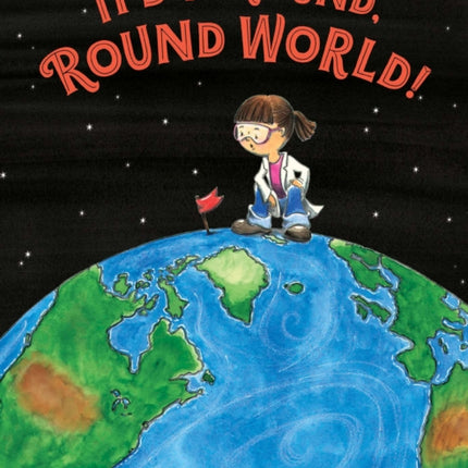 It's a Round, Round World!