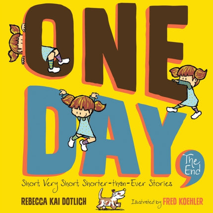 One Day, the End: Short, Very Short, Shorter-Than-Ever Stories