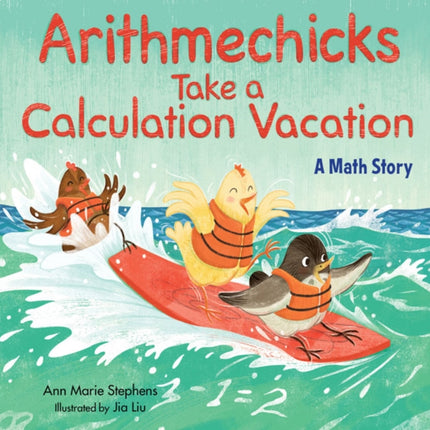 Arithmechicks Take a Calculation Vacation: A Math Story