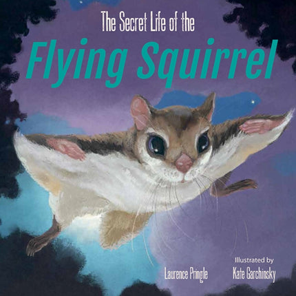 The Secret Life of the Flying Squirrel