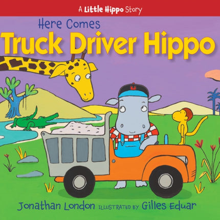 Here Comes Truck Driver Hippo