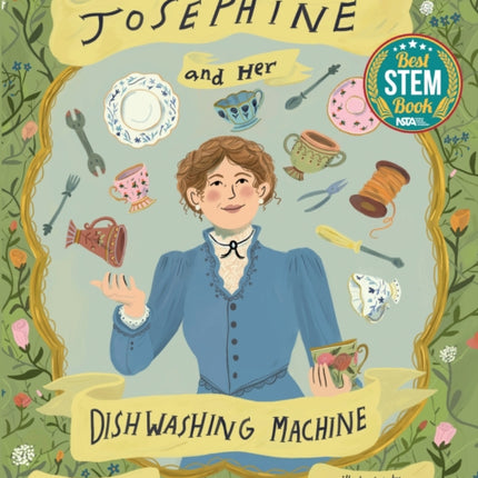 Josephine and Her Dishwashing Machine: Josephine Cochrane's Bright Invention Makes a Splash