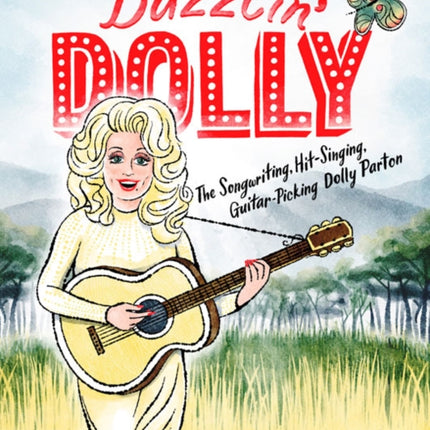 Dazzlin' Dolly: The Songwriting, Hit-Singing, Guitar-Picking Dolly Parton