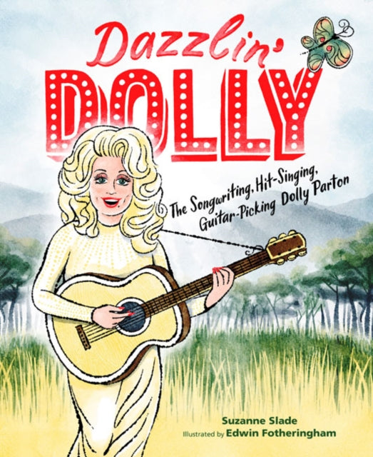 Dazzlin' Dolly: The Songwriting, Hit-Singing, Guitar-Picking Dolly Parton