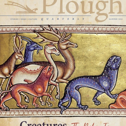 Plough Quarterly No. 28 – Creatures: The Nature Issue