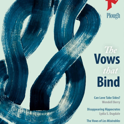 Plough Quarterly No. 33 – The Vows That Bind