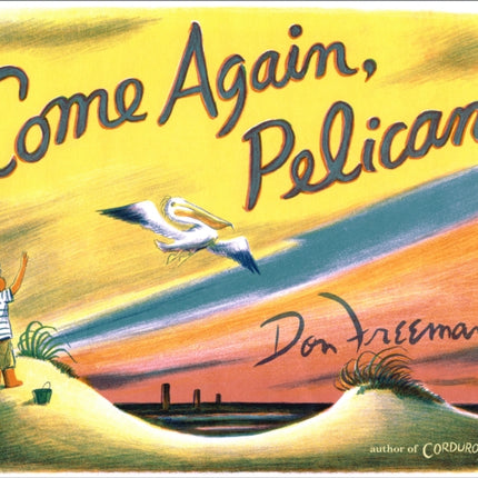 Come Again Pelican