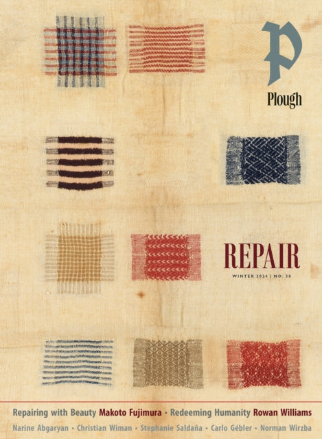 Plough Quarterly No. 38 - Repair: UK Edition