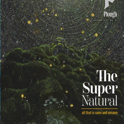 Plough Quarterly No. 45  The Supernatural