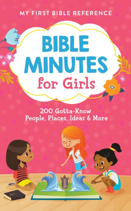 Bible Minutes for Girls: 200 Gotta-Know People,