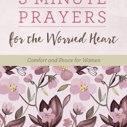 3-Minute Prayers for the Worried Heart: Comfort