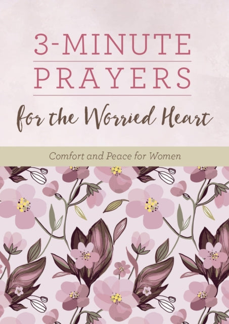 3-Minute Prayers for the Worried Heart: Comfort