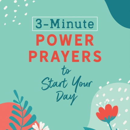 3-Minute Power Prayers to Start Your Day