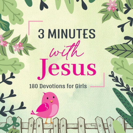 3 Minutes with Jesus: 180 Devotions for Girls