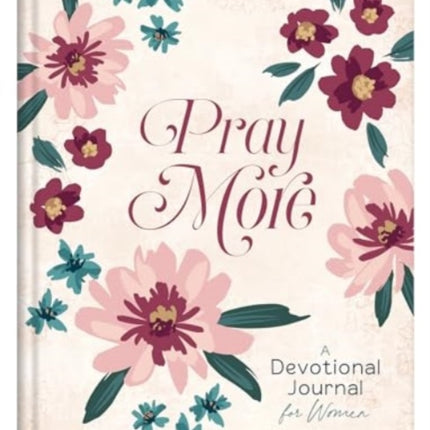 PRAY MORE DAILY DEVOTIONAL JOURNAL FO