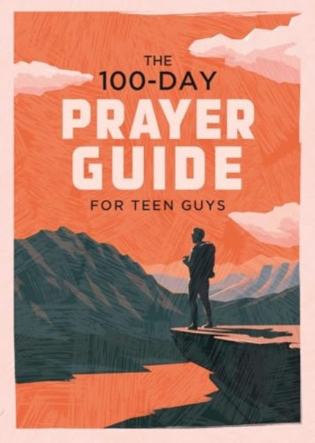 The 100Day Prayer Guide for Teen Guys