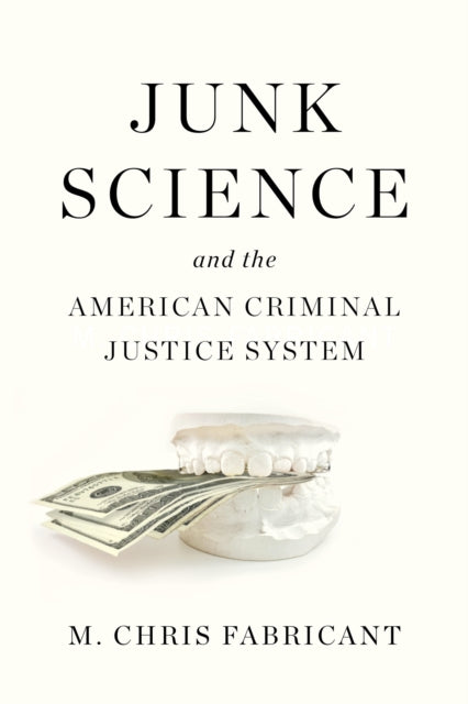 Junk Science And The American Criminal Justice System