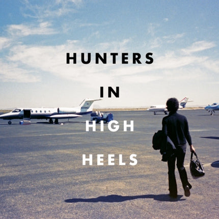 Hunters In High Heels