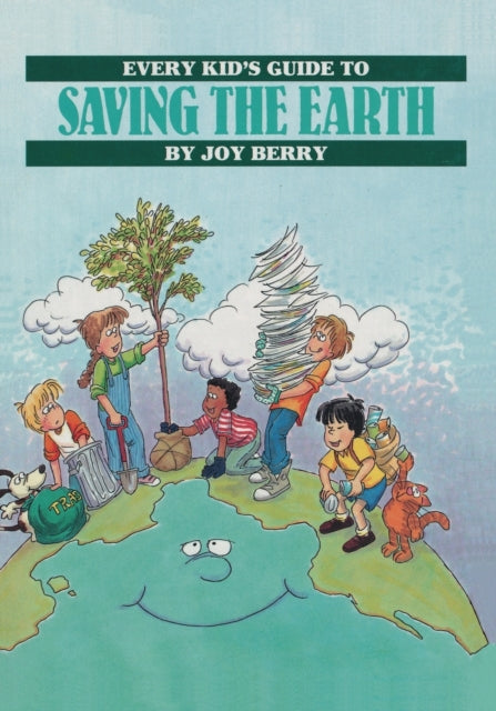 Every Kids Guide To Saving the Earth