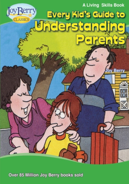 Every Kids Guide to Understanding Parents