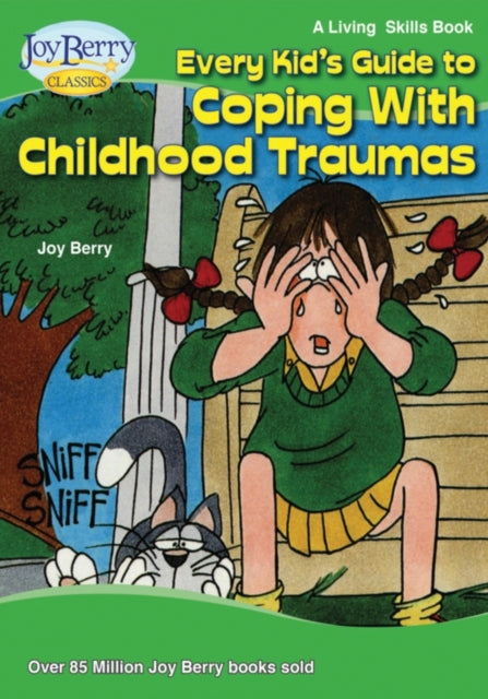 Every Kids Guide to Coping with Childhood Traumas