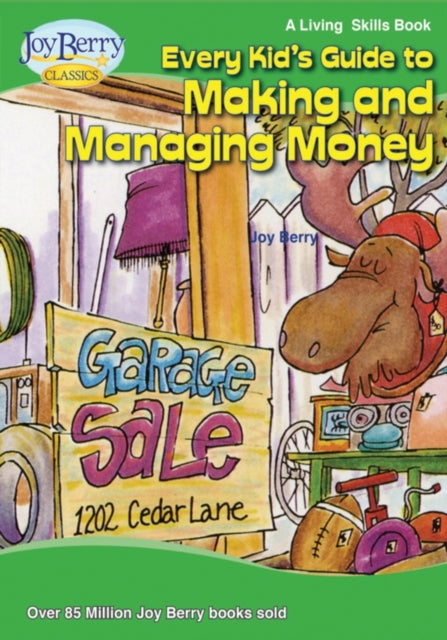 Every Kids Guide to Making and Managing Money