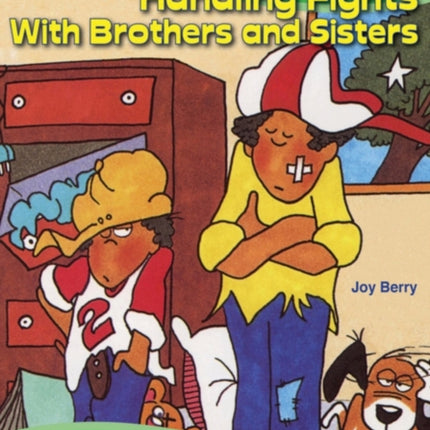 Every Kids Guide to Handling Fights with Brothers or Sisters