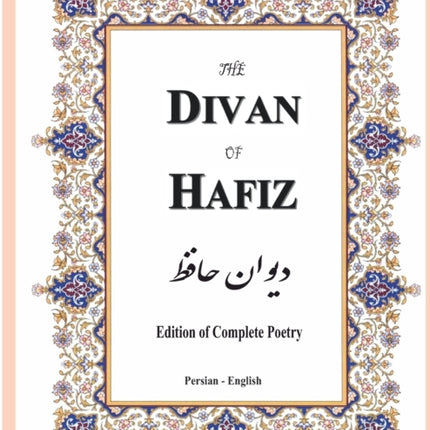 The Divan of Hafiz: Edition of Complete Poetry
