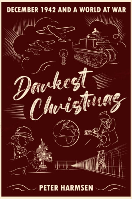 Darkest Christmas: December 1942 and a World at War