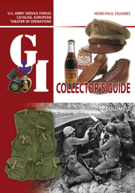 The G.I. Collector's Guide: U.S. Army Service Forces Catalog, European Theater of Operations: Volume 2