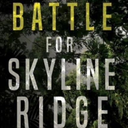 Battle for Skyline Ridge: The CIA Secret War in Laos