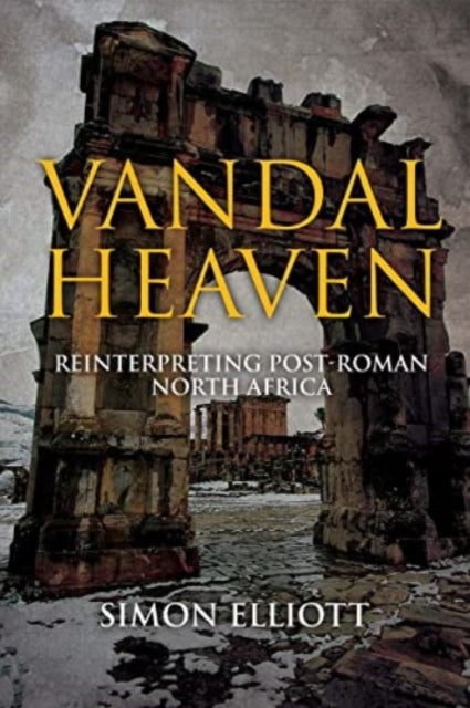 Vandal Heaven: Reinterpreting Post-Roman North Africa