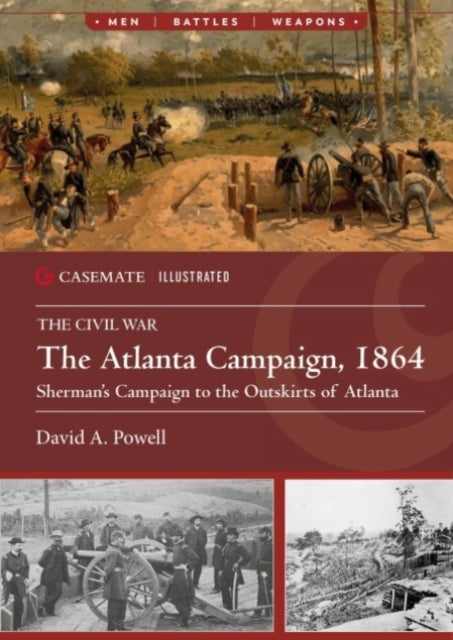 The Atlanta Campaign, 1864: Sherman'S Campaign to the Outskirts of Atlanta