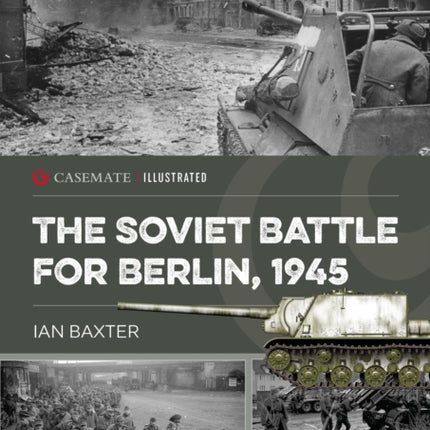 The Soviet Battle for Berlin 1945