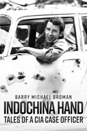 Indochina Hand Tales of a CIA Case Officer