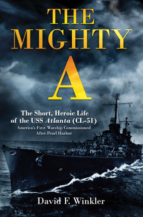 The Mighty A The Short Heroic Life of the USS