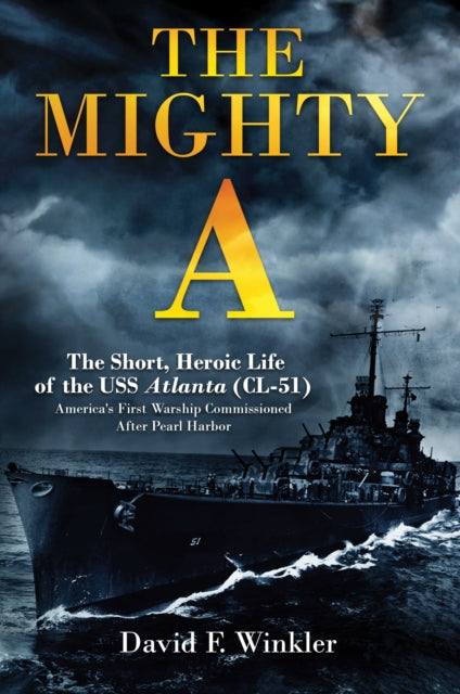 The Mighty A The Short Heroic Life of the USS