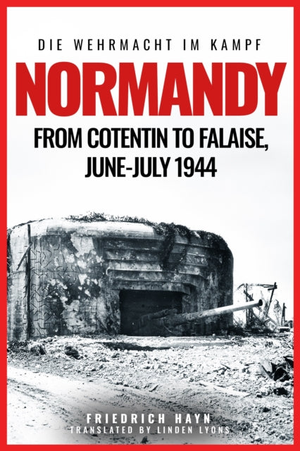 Normandy From Cotentin to Falaise JuneJuly 1944